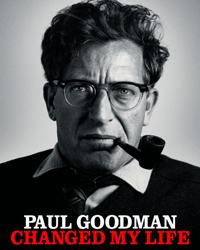 Paul Goodman Changed My Life